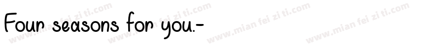 Four seasons for you.字体转换